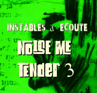 Instables d' Écoute Noise me Tender 3 episode artwork