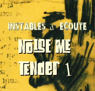 Instables d' Écoute Noise me Tender episode artwork