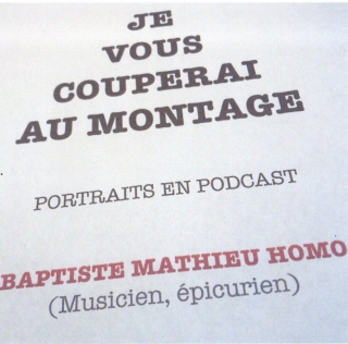 je vous couperai au montage  baptiste mathieu homo episode artwork